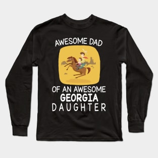 Daddy & Daughter Riding Horse Together Happy Father Day Awesome Dad Of An Awesome Georgia Daughter Long Sleeve T-Shirt